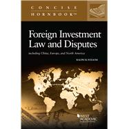 Foreign Investment Law and Disputes including China, Europe, and North America(Concise Hornbook Series)