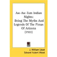 Aw-Aw-Tam Indian Nights : Being the Myths and Legends of the Pimas of Arizona (1911)