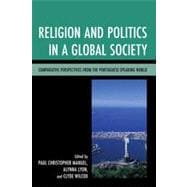 Religion and Politics in a Global Society Comparative Perspectives from the Portuguese-Speaking World