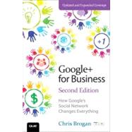 Google+ for Business How Google's Social Network Changes Everything