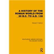 A History of the Roman World from 30 B.C. to A.D. 138