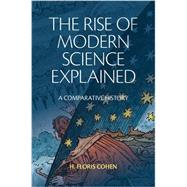 The Rise of Modern Science Explained