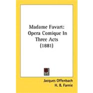 Madame Favart : Opera Comique in Three Acts (1881)