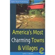 America's Most Charming Towns & Villages; 5th Edition