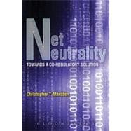 Net Neutrality Towards a Co-Regulatory Solution