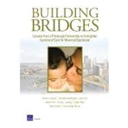 Building Bridges Lessons from a Pittsburgh Partnership to Strengthen Systems of Care for Maternal Depression