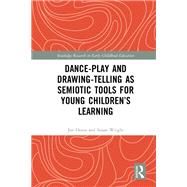Dance-Play and Drawing-Telling as Semiotic Tools for Young Children’s Learning