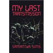 My Last Transmission