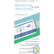 Michael Brein's Guide to Munich by the U-Bahn
