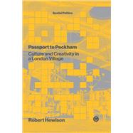 Passport to Peckham Culture and Creativity in a London Village