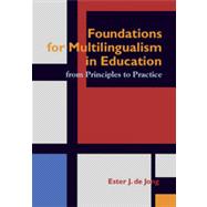 Foundations for Multilingualism in Education : From Principles to Practice