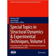 Special Topics in Structural Dynamics & Experimental Techniques, Volume 5