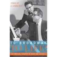 To Broadway, To Life! The Musical Theater of Bock and Harnick