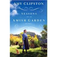 Seasons of an Amish Garden book cover, ISBN 9780310360070