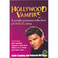 Hollywood Vampire : A Totally Awesome Collection of Angel Trivia