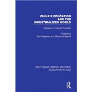 China's Education and the Industrialised World: Studies in Cultural Transfer