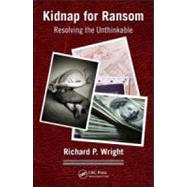 Kidnap for Ransom: Resolving the Unthinkable