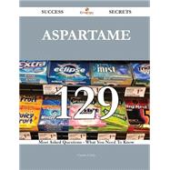 Aspartame: 129 Most Asked Questions on Aspartame - What You Need to Know