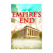 Empire's End A Novel of the Apostle Paul