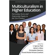 Multiculturalism in Higher Education: Increasing Access and Improving Equity in the 21st Century