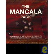 The Mancala Pack: Learn and Master the Classic African Count-and-capture Game