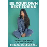 Be Your Own Best Friend And other lessons from a life lived in and out of the limelight