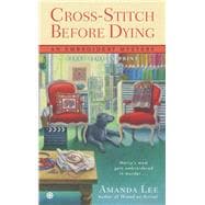 Cross Stitch Before Dying An Embroidery Mystery
