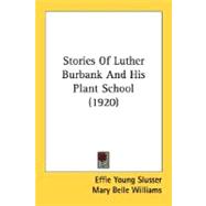 Stories Of Luther Burbank And His Plant School