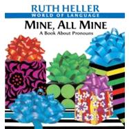 Mine, All Mine! : A Book about Pronouns