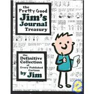 The Pretty Good Jim's Journal Treasury; The Definitive Collection of Every Published Cartoon