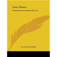 Forty-Niners : A Chronicle of the California Trail and El Dorado