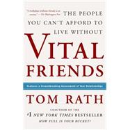 Vital Friends The People You Can't Afford to Live Without