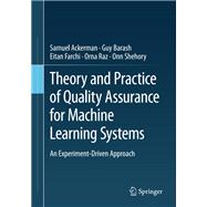Theory and Practice of Quality Assurance for Machine Learning Systems