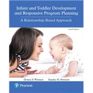 Infant and Toddler Development and Responsive Program Planning A Relationship-Based Approach, with Enhanced Pearson eText -- Access Card Package