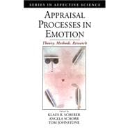Appraisal Processes in Emotion Theory, Methods, Research