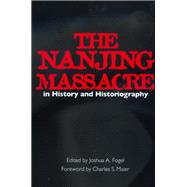 The Nanjing Massacre in History and Historiography