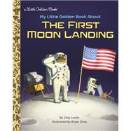 My Little Golden Book About the First Moon Landing