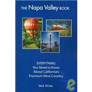 The Napa Valley Book: Everything You Need to Know About Califronia's Premium Wine Country