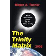 The Trinity Matrix 2008