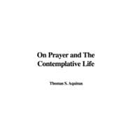 On Prayer and The Contemplative Life