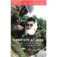 Dentists at War: 12 Who Went Beyond the Call of Duty