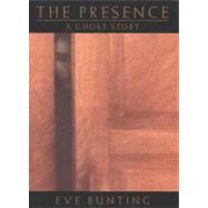 The Presence: A Ghost Story