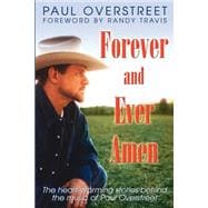 Forever and Ever Amen: The Heart-Warming Stories Behind the Music of Paul Overstreet