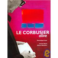 Le Corbusier Alive