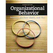 Organizational Behavior: Science, The Real World, and You