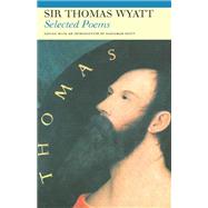 Selected Poems of Sir Thomas Wyatt