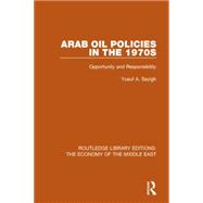 Arab Oil Policies in the 1970s: Opportunity and Responsibility