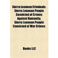 Sierra Leonean Criminals : Sierra Leonean People Convicted of Crimes Against Humanity, Sierra Leonean People Convicted of War Crimes
