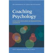Coaching Psychology Catalyzing Excellence in Organizational Leadership