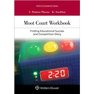 Moot Court Workbook Finding Educational Success and Competition Glory
